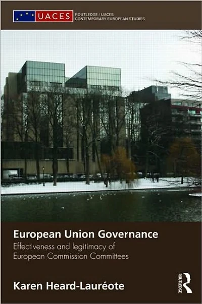 European Union Governance: Effectiveness and Legitimacy Commission Committees