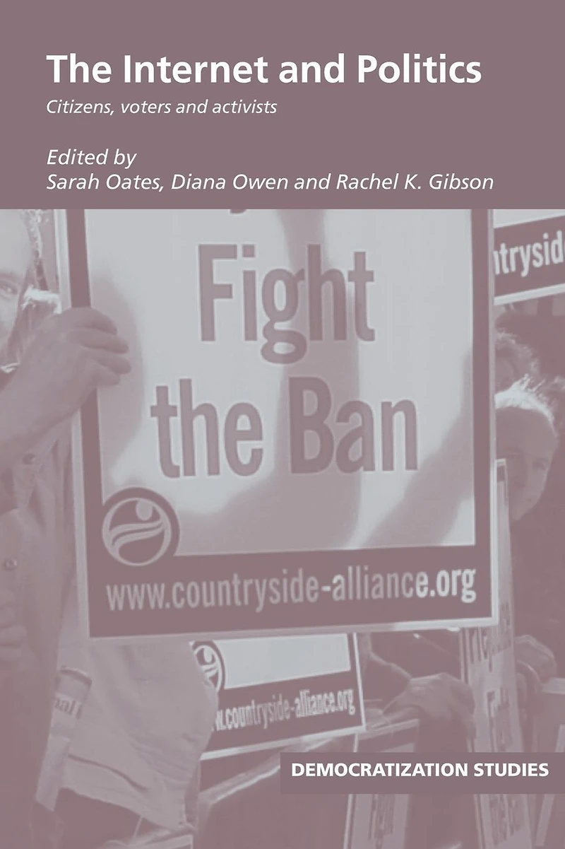 The Internet and Politics: Citizens, Voters Activists