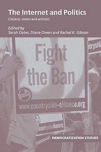 The Internet and Politics: Citizens, Voters Activists