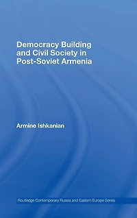 Democracy Building and Civil Society Post-Soviet Armenia