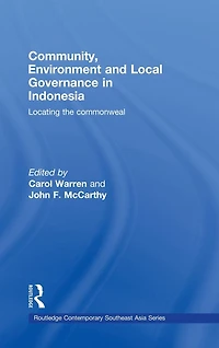 Community, Environment and Local Governance Indonesia: Locating the commonweal