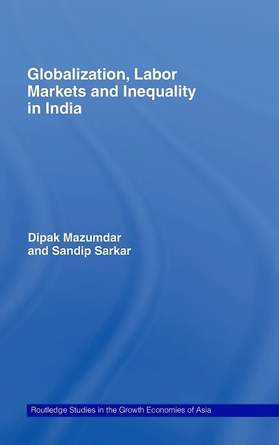 Globalization, Labour Markets and Inequality India