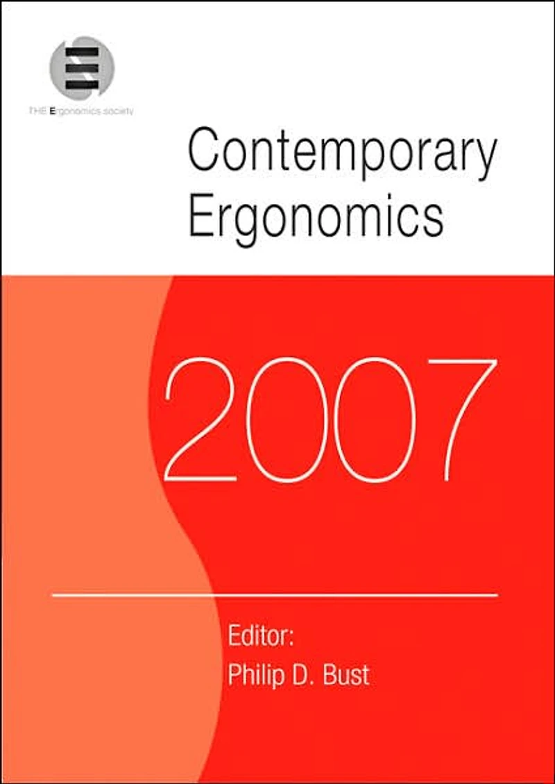 Contemporary Ergonomics 2007: Proceedings of the International Conference on (CE2007), 17-19 April 2007, Nottingham, UK