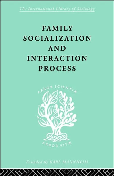 Family: Socialization and Interaction Process