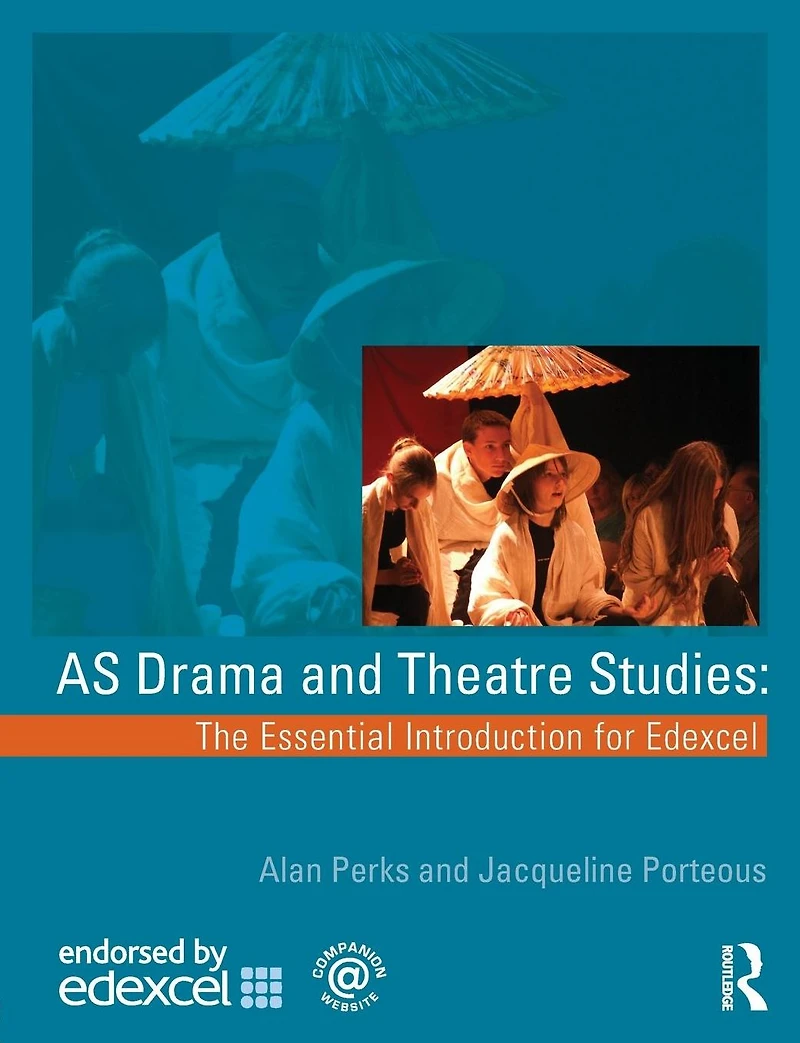 AS Drama and Theatre Studies: The Essential Introduction for Edexcel