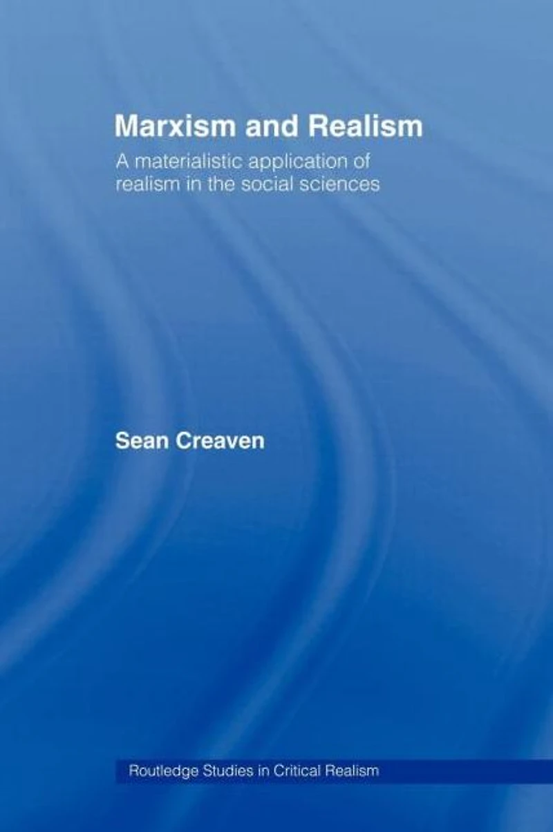 Marxism and Realism: A Materialistic Application of Realism the Social Sciences