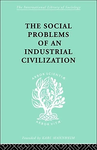 The Social Problems of an Industrial Civilisation