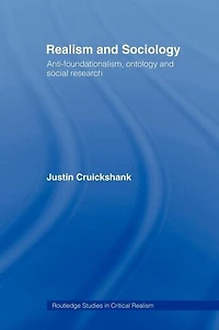 Realism and Sociology: Anti-Foundationalism, Ontology Social Research