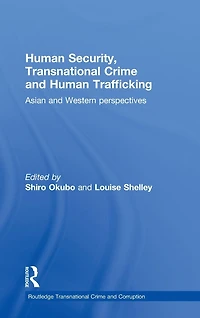 Human Security, Transnational Crime and Trafficking: Asian Western Perspectives