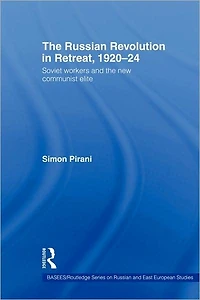 the Russian Revolution Retreat, 1920-24: Soviet Workers and New Communist Elite
