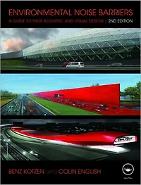 Environmental Noise Barriers: A Guide To Their Acoustic and Visual Design, Second Edition