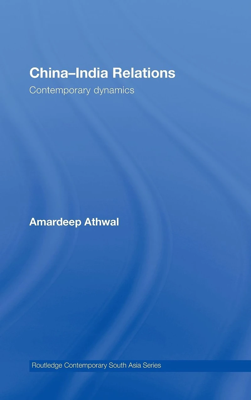 China-India Relations: Contemporary Dynamics