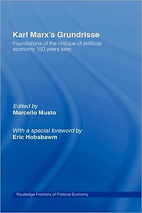 Karl Marx's Grundrisse: Foundations of the critique political economy 150 years later