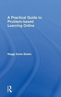 A Practical Guide to Problem-Based Learning Online
