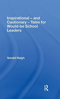 Inspirational - and Cautionary Tales for Would-be School Leaders