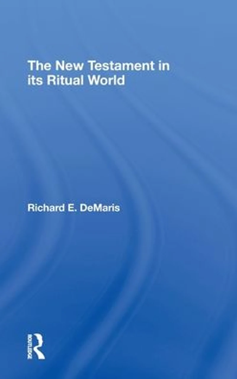 The New Testament its Ritual World