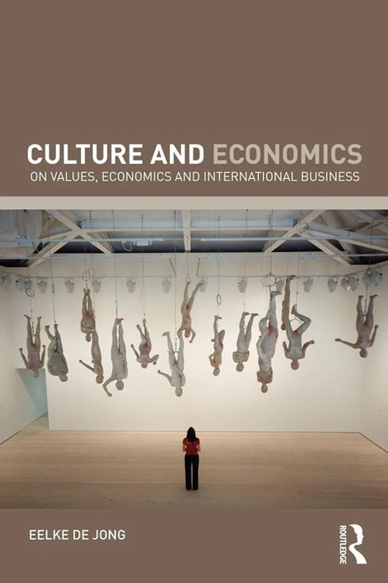 Culture and Economics: On Values, Economics International Business