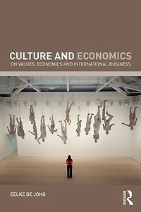 Culture and Economics: On Values, Economics International Business