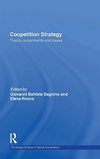 Coopetition Strategy: Theory, experiments and cases