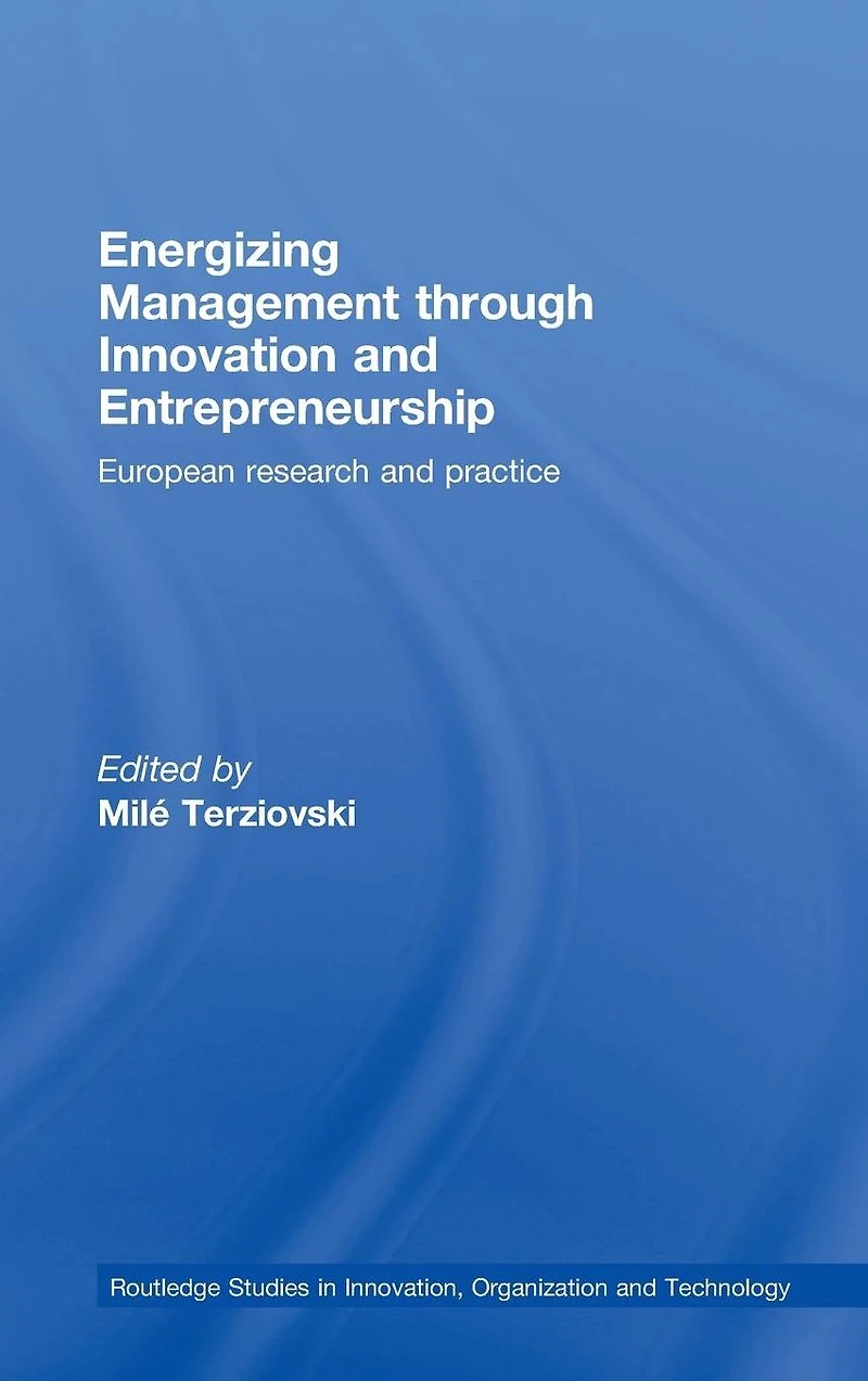 Energizing Management Through Innovation and Entrepreneurship: European Research Practice
