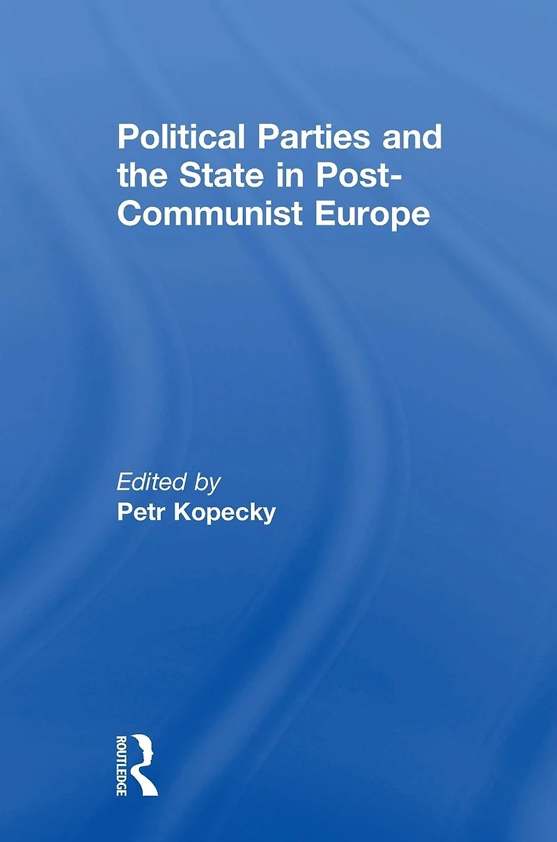 Political Parties and the State Post-Communist Europe