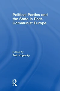 Political Parties and the State Post-Communist Europe