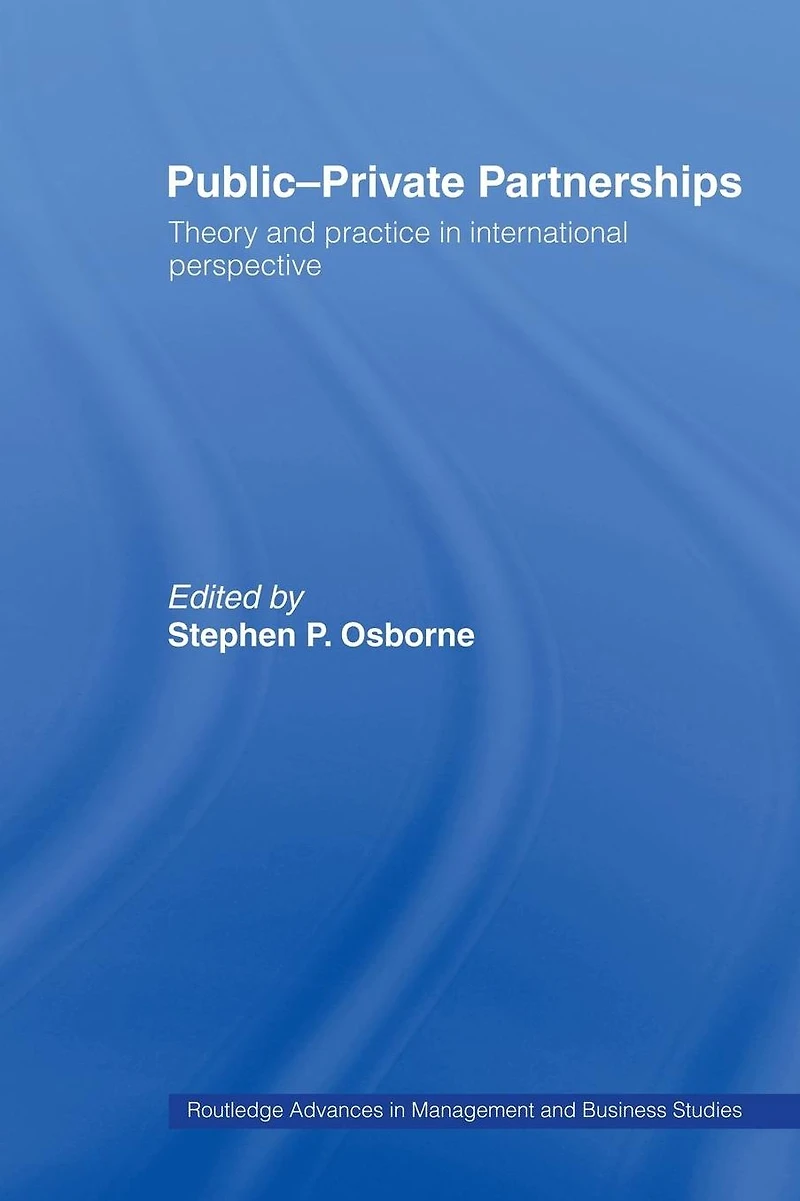Public-Private Partnerships: Theory and Practice International Perspective