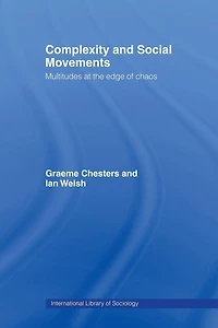 Complexity and Social Movements: Multitudes at the Edge of Chaos