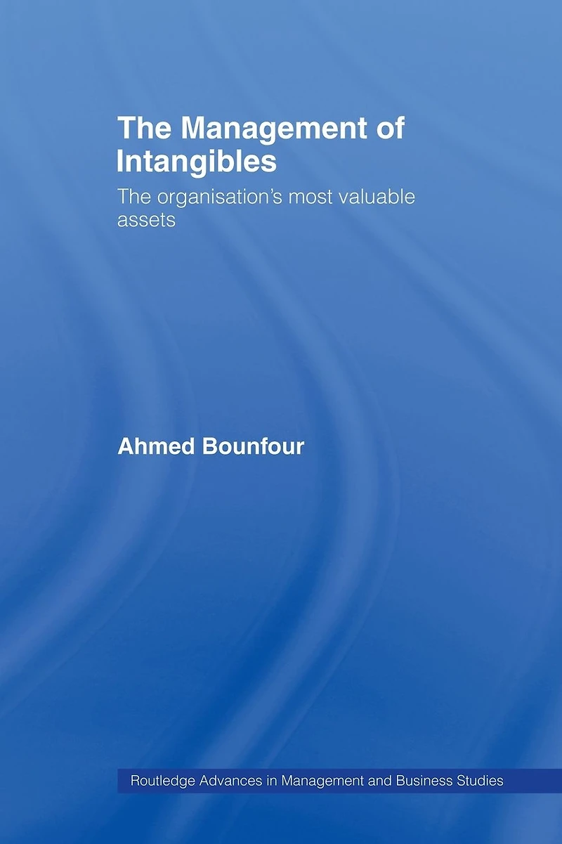 The Management of Intangibles: Organisation's Most Valuable Assets