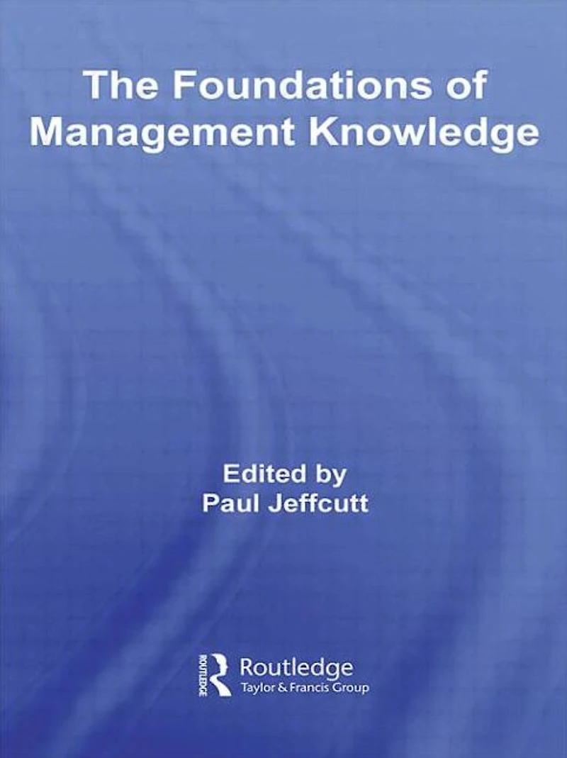 The Foundations of Management Knowledge