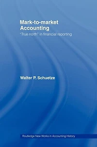 Mark to Market Accounting: 'True North' Financial Reporting