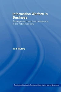 Information Warfare Business: Strategies of Control and Resistance the Network Society