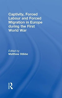 Captivity, Forced Labour and Migration Europe during the First World War