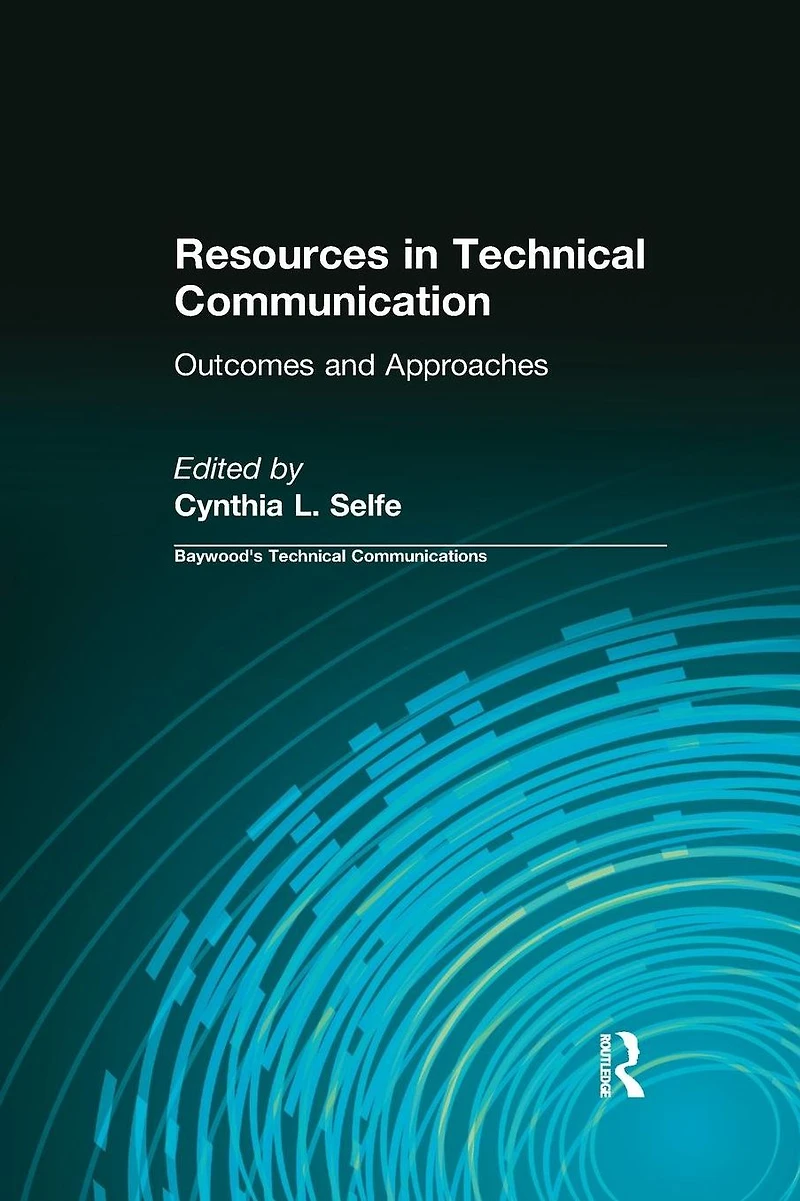 Resources Technical Communication: Outcomes and Approaches