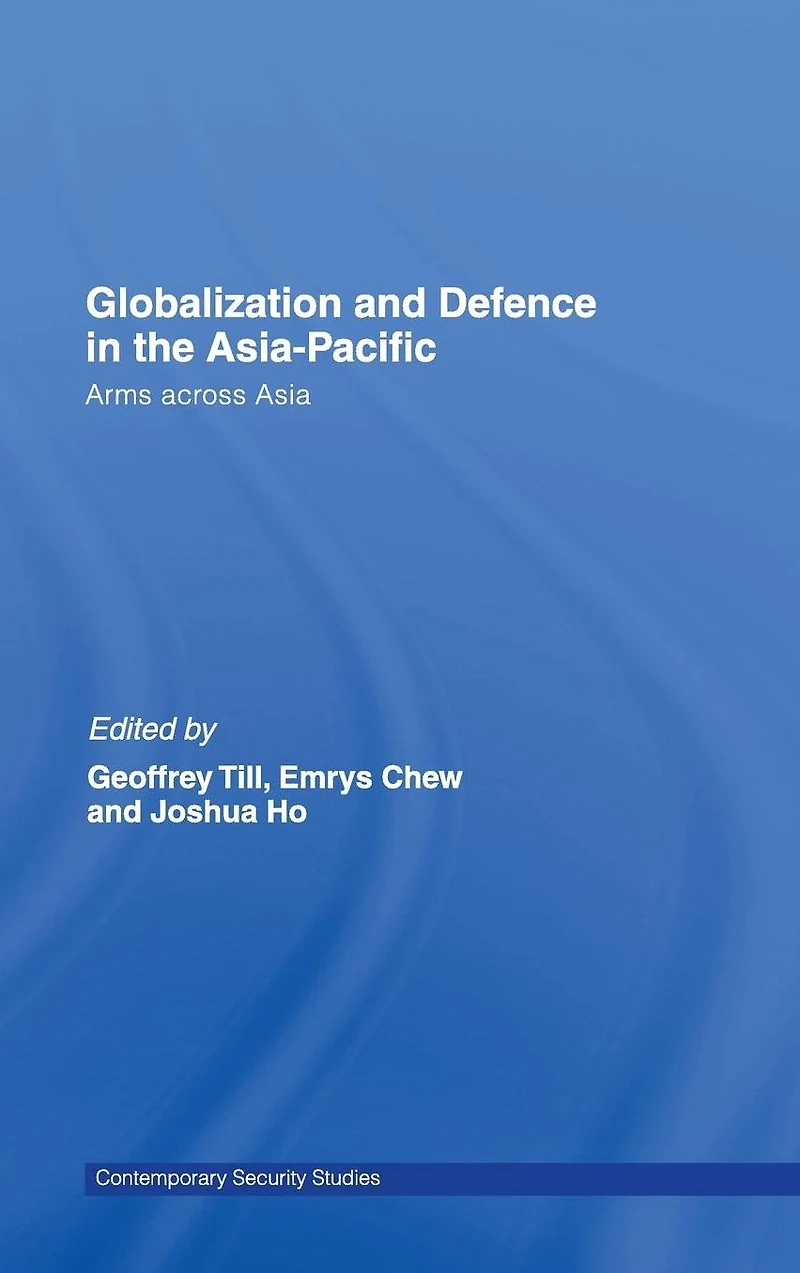 Globalisation and Defence the Asia-Pacific: Arms Across Asia