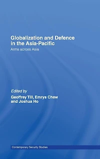 Globalisation and Defence the Asia-Pacific: Arms Across Asia