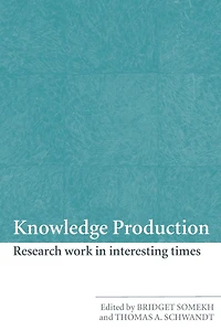 Knowledge Production: Research Work Interesting Times