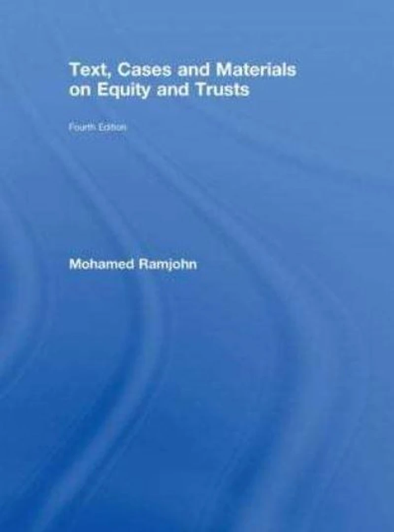 Text, Cases and Materials on Equity Trusts