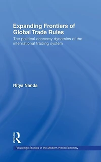 Expanding Frontiers of Global Trade Rules: the Political Economy Dynamics International Trading System