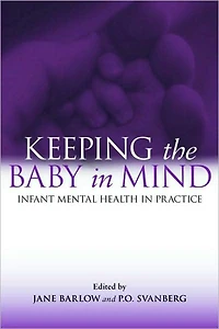 Keeping The Baby Mind: Infant Mental Health Practice