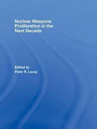 Nuclear Weapons Proliferation the Next Decade