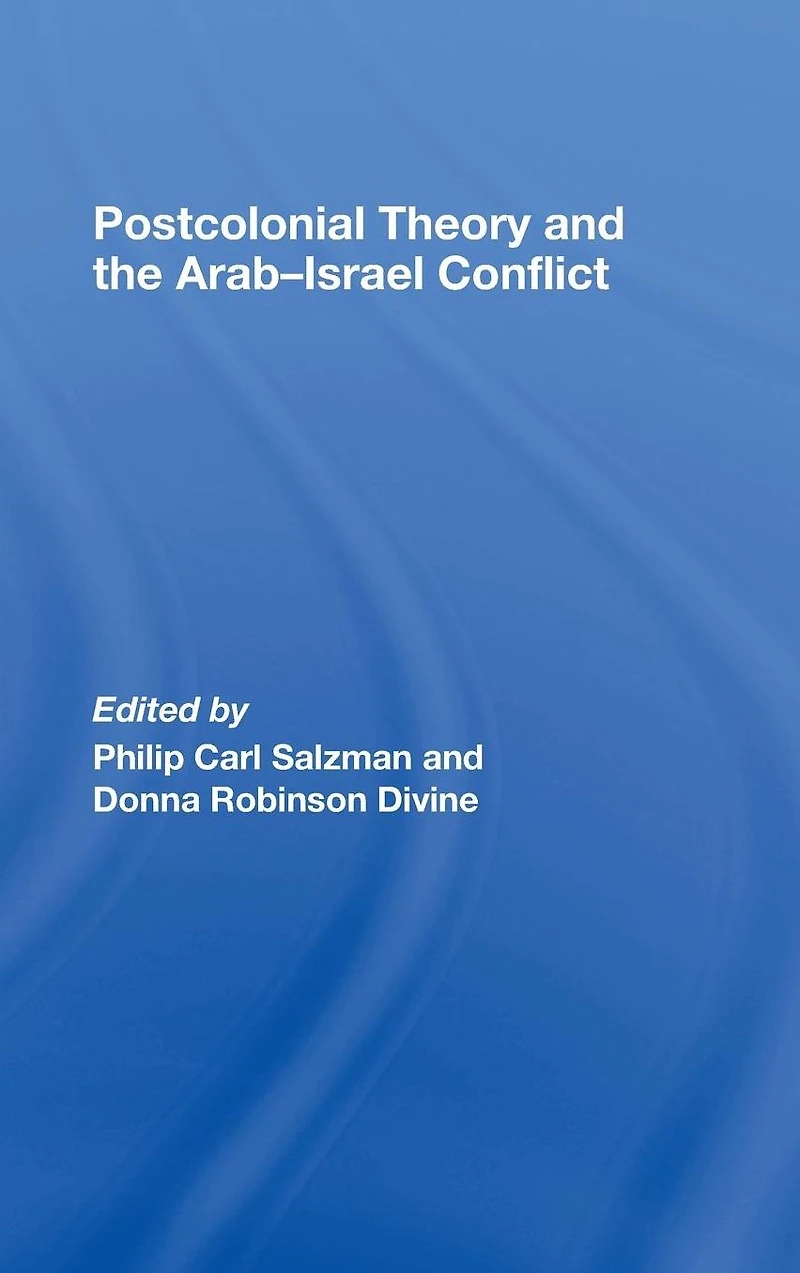 Postcolonial Theory and the Arab-Israel Conflict