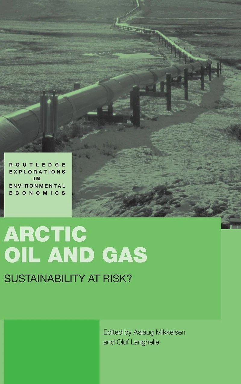 Arctic Oil and Gas: Sustainability at Risk?