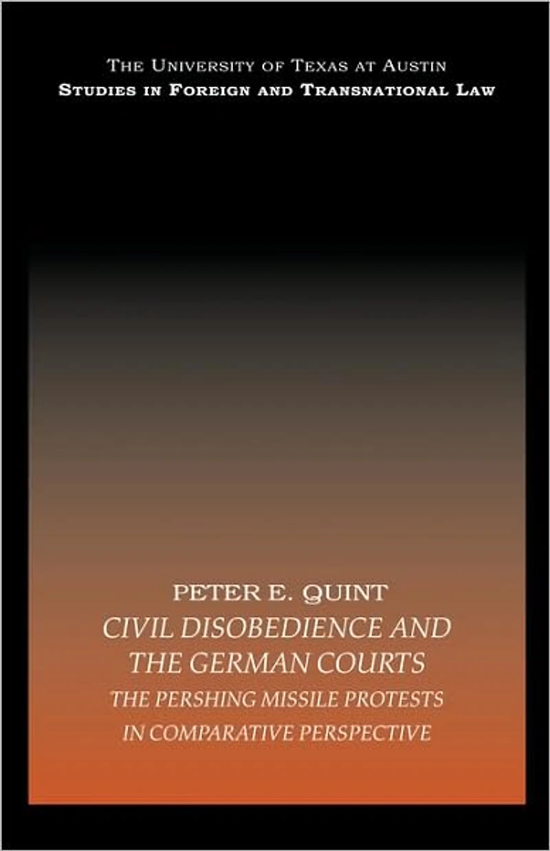 Civil Disobedience and The German Courts: Pershing Missile Protests Comparative Perspective