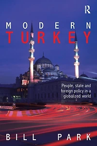 Modern Turkey: People, State and Foreign Policy a Globalised World