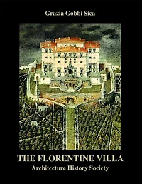 The Florentine Villa: Architecture History Society