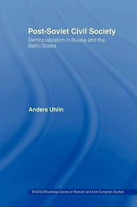 Post-Soviet Civil Society: Democratization Russia and the Baltic States