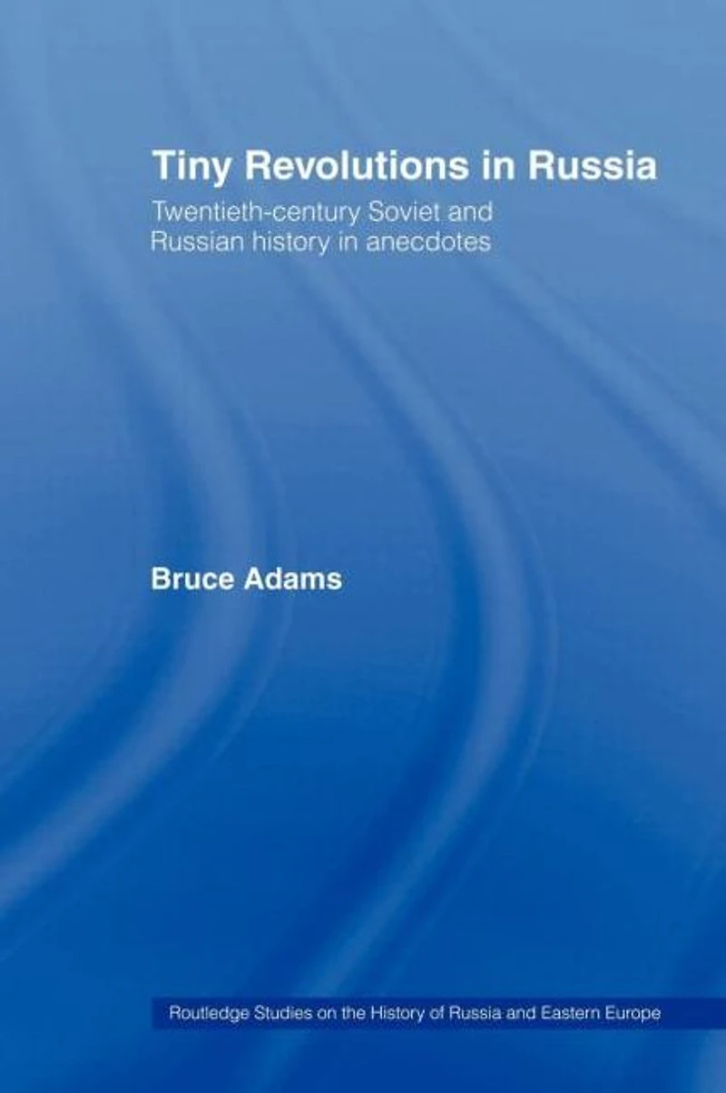 Tiny Revolutions Russia: Twentieth Century Soviet and Russian History Anecdotes Jokes