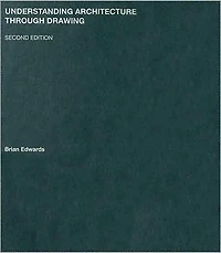 Understanding Architecture Through Drawing