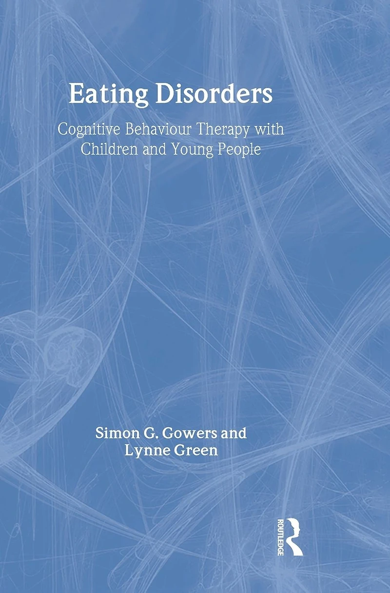 Eating Disorders: Cognitive Behaviour Therapy with Children and Young People